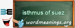 WordMeaning blackboard for isthmus of suez